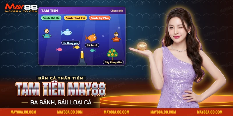 Đàn cá, thần tiên và cây rung tiền trong Bắn cá Tam Tiên May88 với ba sảnh Dư Dả, Phát Tài, Cự Phú