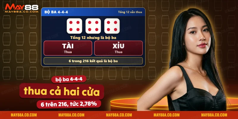 Ba xúc xắc cùng ra một mặt làm cả hai cửa Tài và Xỉu thua