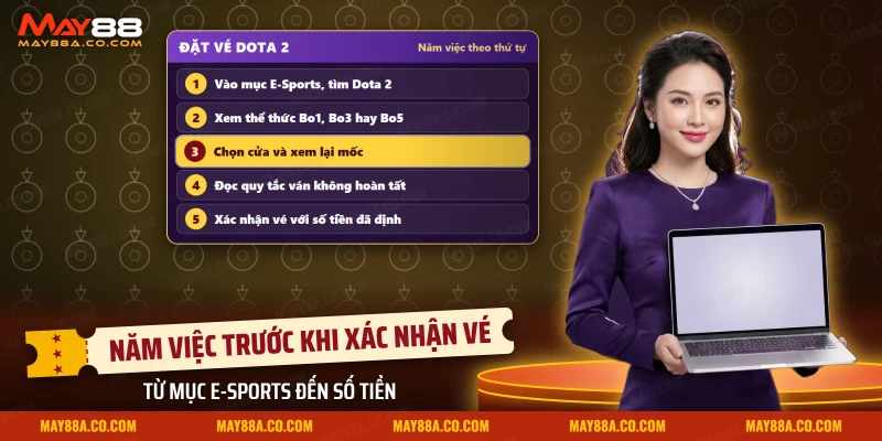 Năm bước đặt vé Dota 2 từ mục E-Sports đến lúc xác nhận số tiền cược