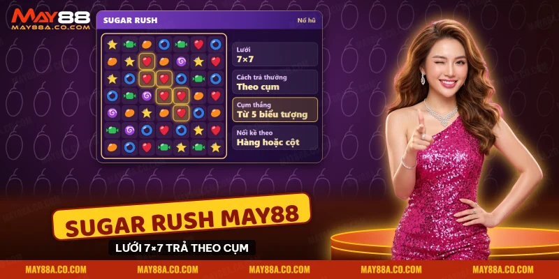 Màn slot nổ hũ Sugar Rush May88 với lưới kẹo bảy nhân bảy và một cụm kẹo cùng loại nối nhau