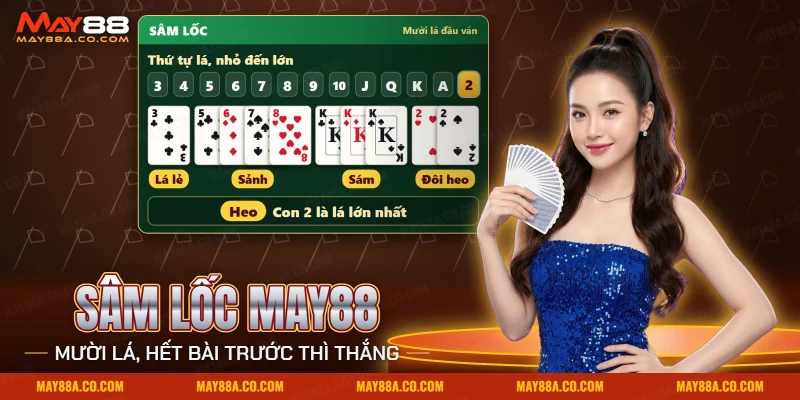 Sâm Lốc May88 với mười lá bài trên tay và thứ tự từ ba đến con hai