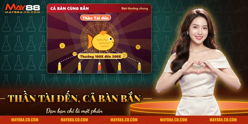 Thần Tài phát sáng giữa bàn bắn cá với nhiều khẩu súng cùng bắn vào đợt thưởng chung