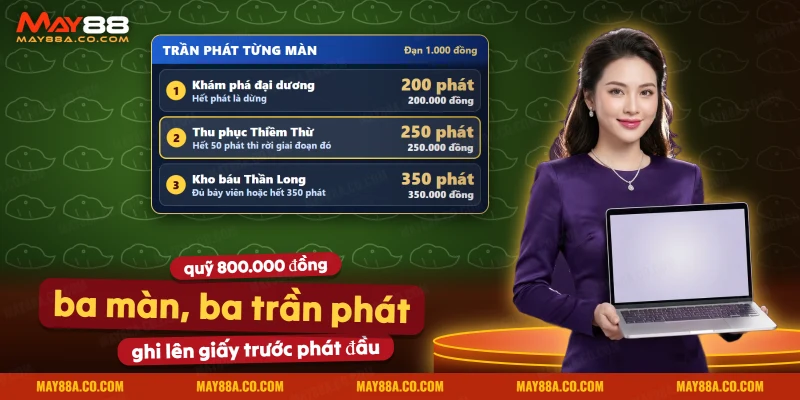 Trần phát cho từng màn Khám phá đại dương, Thu phục Thiềm Thừ và Kho báu Thần Long của Vua Săn Cá May88