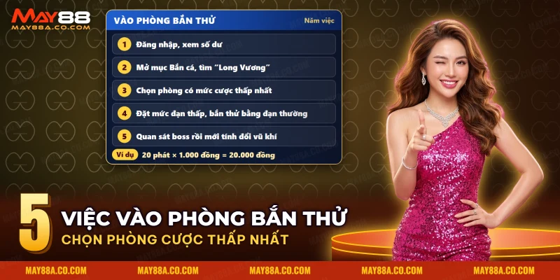 Năm bước vào phòng Bắn cá Long Vương và bắn thử bằng đạn thường ở mức cược thấp nhất